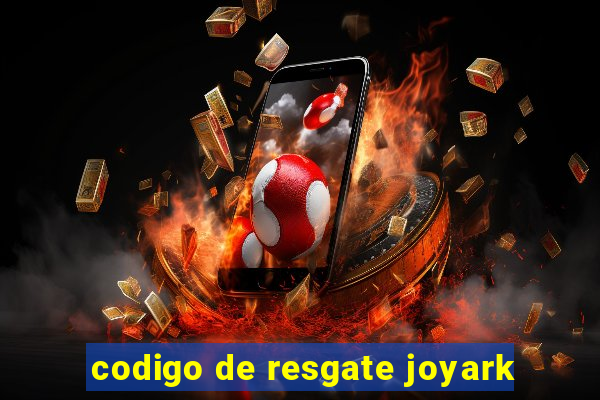 codigo de resgate joyark